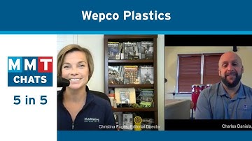 MMT Chats: 5 in 5 with Wepco Plastics