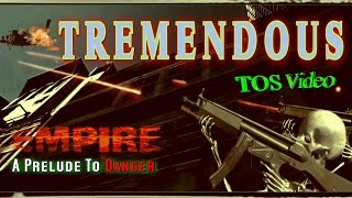 Tremendous "Empire A Prelude To Danger" (Official TOS Video) 4k