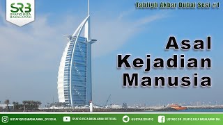 [ Dubai ] Sesi 1 : Asal Kejadian Manusia - Ustadz Dr Syafiq Riza Basalamah MA