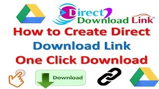 How to Create Direct Download Link One Click Download Using Google Drives