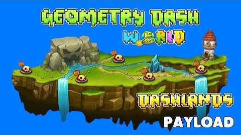 Geometry Dash World - Level 1: "Payload" (World 1: "Dashlands")