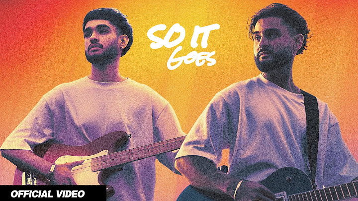 SO IT GOES (Official Music Video) - Arnaaz Gill and Armaan Gill
