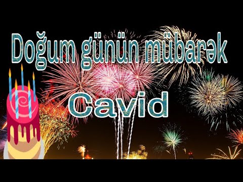 🎊Doğum günün mübarək Cavid🎂  🎊С днём рождения Джавид🎂💸     🎊Happy birthday to Cavid🎂