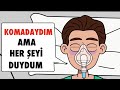 Komadaydım Ama Her Şeyi Duydum Ve Beni İten Kişiyi Ortaya Çıkardım