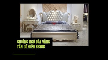 GIƯỜNG NGỦ DÁT VÀNG TÂN CỔ ĐIỂN 1M8X2M ĐẲNG CẤP HOÀNG GIA 8819B | NỘI THẤT TÂN HOÀNG GIA
