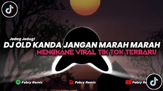 DJ KANDA JANGAN MARAH MARAH X DJ AYO² GOYANG MENGKANE🔥SOUND OLD || @FebryRemix