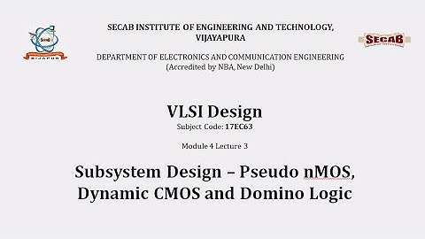 VLSI Design L4.3 - Subsystem Design - Other CMOS Logics | 17EC63 | VTU Syllabus | SECAB. I. E. T