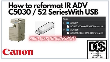 HARD DISK TROUBLESHOOT & UPDATE FIRMWARE CANON IR ADV C50 Series & 52 Series, REFORMAT HAR DISK