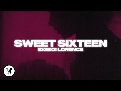 Bigboi Lorence - Sweet Sixteen