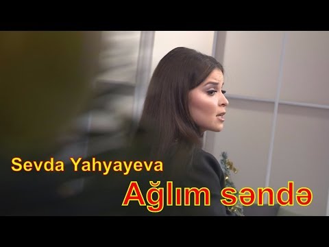 Sevda Yahyayeva - Ağlım səndə