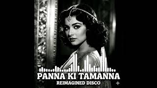 Download Lagu Panna ki Tamanna || Reimagined Disco || Old Bollywood Classic New Version MP3