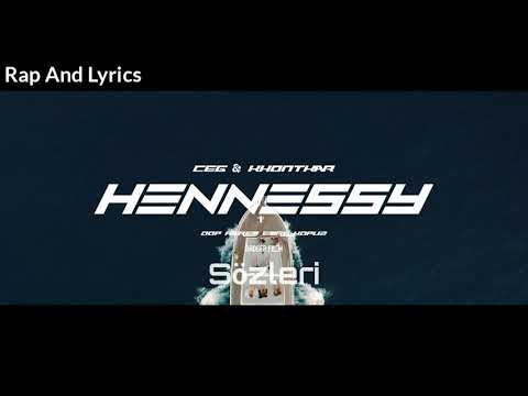 Ceg feat. Khontkar - Hennessy Lyrics (Sözler Ekranda)