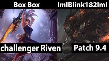 [ Box Box ] Riven vs Yasuo [ ImlBlink182lml ] Top  - Box Box Riven Stream Patch 9.4
