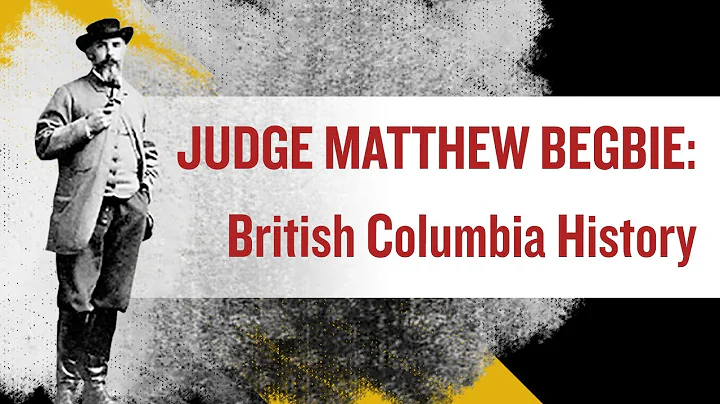 Judge Begbie: British Columbia History
