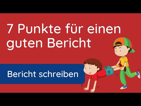 Bericht schreiben ✅  7 Punkte Plan