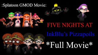 :Splatoon GMOD Movie: Five Nights At InkBlu’s Pizzapoils *Ft. Squid97* *Full Movie*