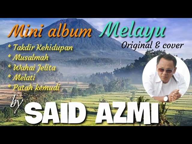 Said Azmi - Mini Album Melayu (Original song u0026 cover) class=
