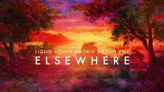 Liquid Soul, Emok & Martin Vice - Elsewhere