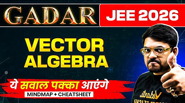 VECTOR ALGEBRA - THEORY + PYQs + MINDMAP | JEE 2026 (JAN ATTEMPT) | Gadar 2026 | Harsh Sir