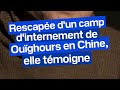 Ref:aEAIssHiQbQ Rescap�e d un camp d internement de ou�ghours en chine, elle t�moigne