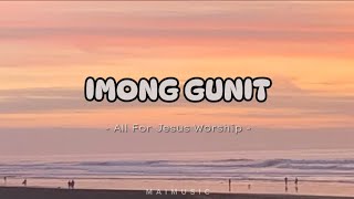Imong Gunit | All For Jesus Worship | Lyrics