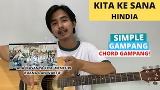 CHORD SIMPLE GAMPANG (Kita Ke Sana - Hindia) (Tutorial Gitar) VIRAL!