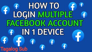 HOW TO LOGIN MULTIPLE FACEBOOK ACCOUNTS IN ONE DEVICE | TAGALOG SUB screenshot 4