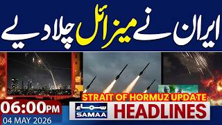 Iran–US War Live Update | Strait of Hormuz Update | 06 PM News Headlines | 4 May 2026 | Samaa News