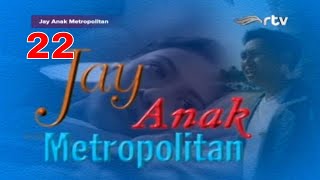 Download Lagu FTV rtv Jay Anak Metropolitan Episode 22 - 22 Februari 2018 MP3