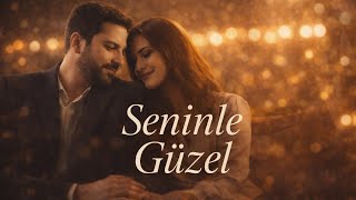 Seninle Güzel | Duygusal Aşk Şarkısı (Erkek Vokal) 2026