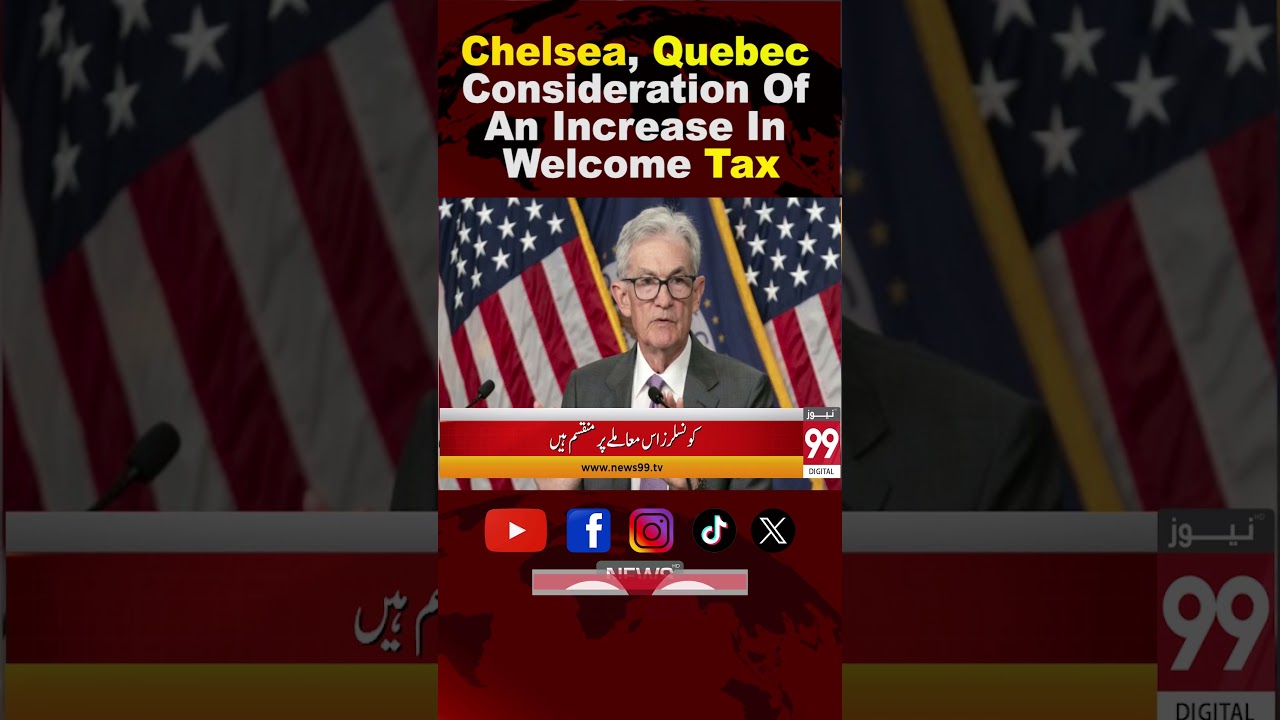 Chelsea, Quebec Consideration Of An Increase In Welcome Tax | 
