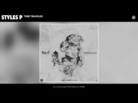 Styles P - Time Traveler (Audio) 