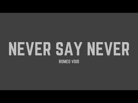 Romeo Void - Never Say Never (12" Single Version) (Lyrics)