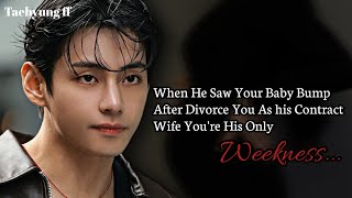 When He Saw Your Baby Bump After Divorce. You As his Contract Wife | Taehyung ff