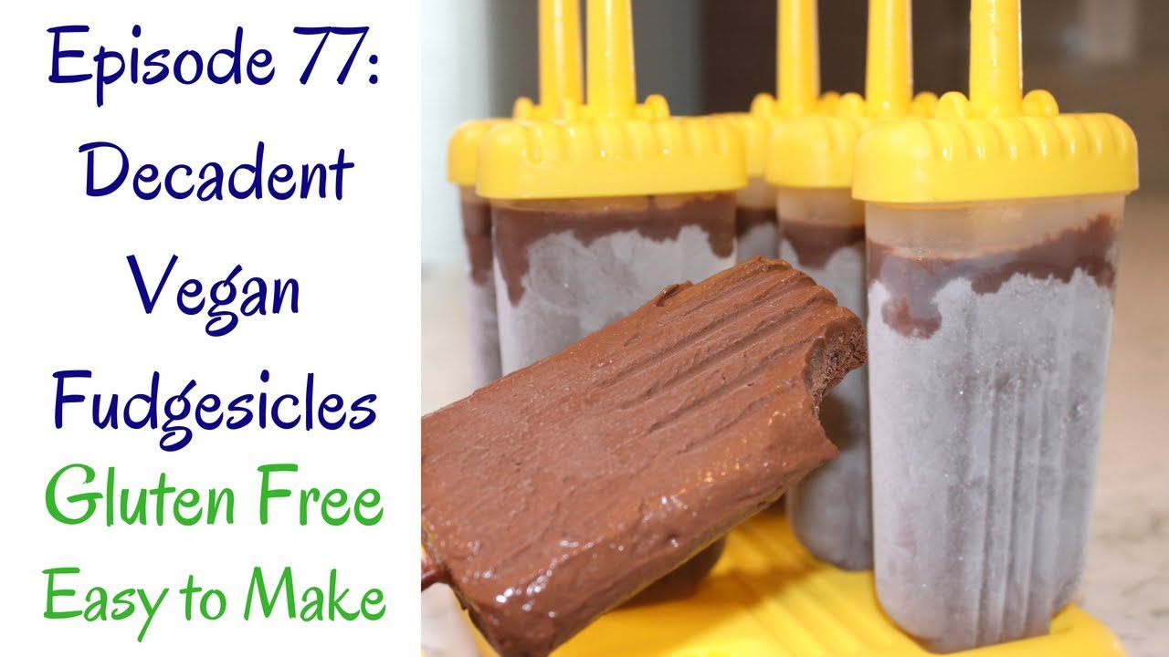 Decadent Vegan Fudgesicles (Gluten Free) YouTube