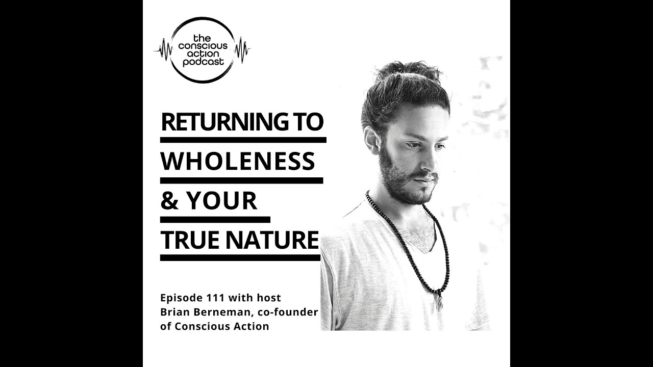 Episode 111 - Returning to wholeness & your true nature