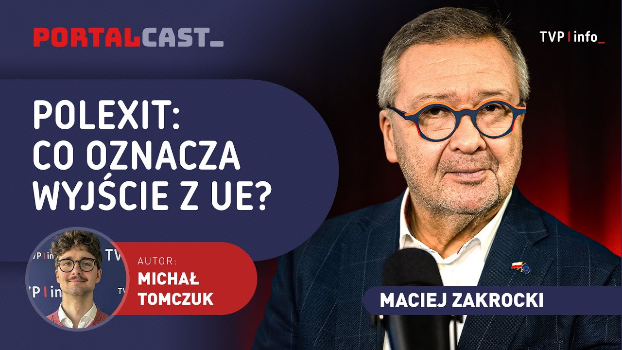Polexit: co oznacza wyjście Polski z Unii Europejskiej? | Maciej Zakrocki | PORTALCAST