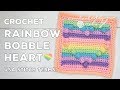 Crochet Rainbow Bobble Heart Square ❤ Unicorn Dreams Blanket CAL