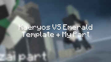 Kaeryos VS Emerald - A Minecraft Animation (Template + My Part)