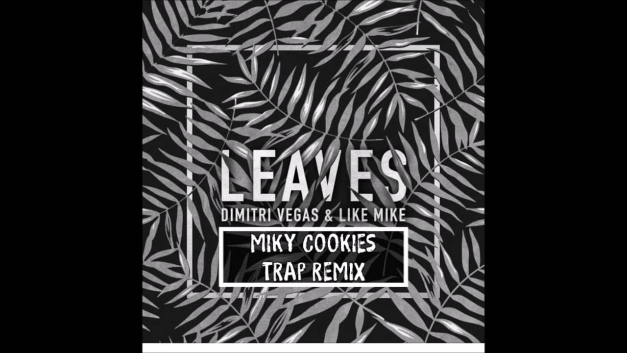 Dimitri Vegas Like Mike Leaves Miky Cookies Trap Remix YouTube