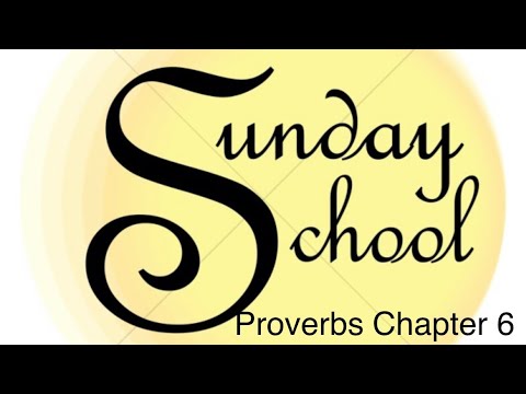 Sunday School 🏫 Lesson 📚 Proverbs Chapter 6 - YouTube