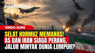 Selat Hormuz Memanas! AS dan Iran Siaga Perang, Jalur Minyak Dunia Lumpuh? | Sindo Sore | 11/05
