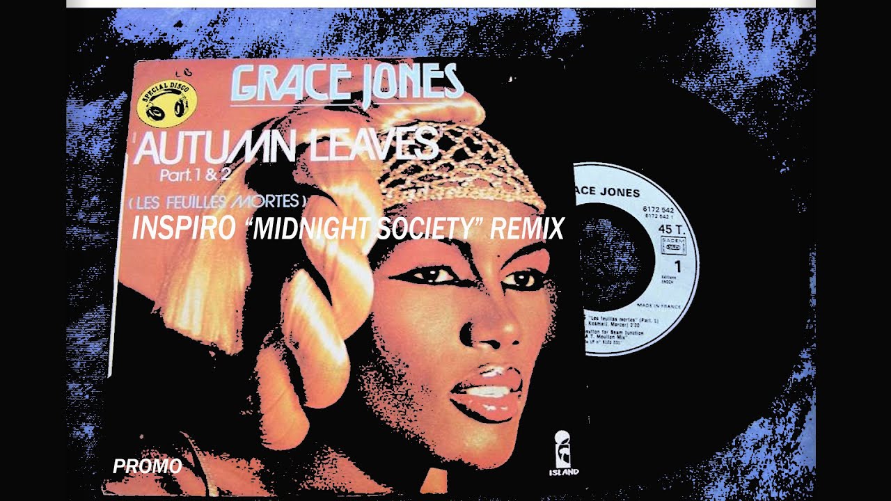 Grace Jones - Autumn Leaves ( Inspiro "Midnight Society" Remix )