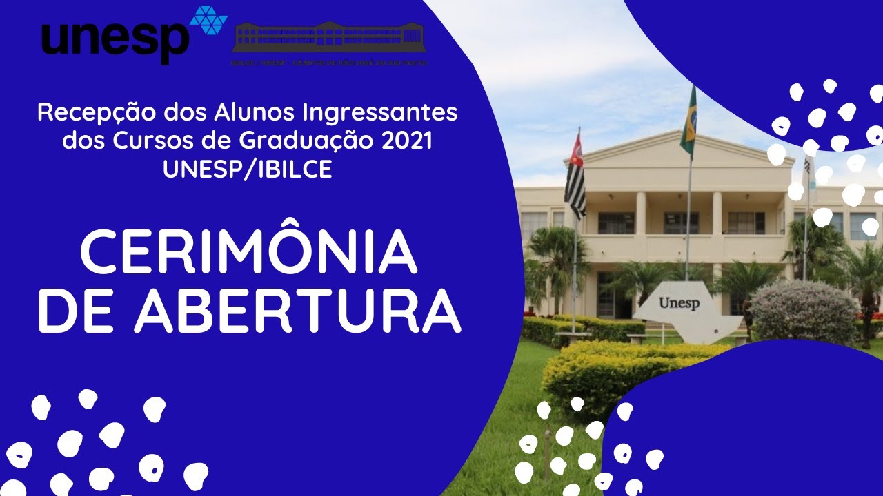 Recepção dos Alunos Ingressantes dos Cursos de Graduação 2021 UNESP/IBILCE - Cerimônia de Abertura