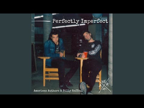 Perfectly Imperfect (feat. Billy Raffoul)