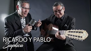 Suplica performed by Pablo Y Ricardo