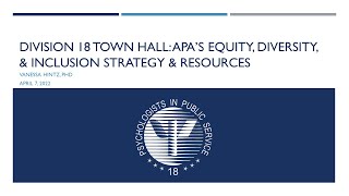 Division 18 Town Hall: APA's Equity, Diversity, & Inclusion Strategy & Resources