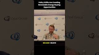 Renewable Energy, Policy Shifts & New Investment Opportunities