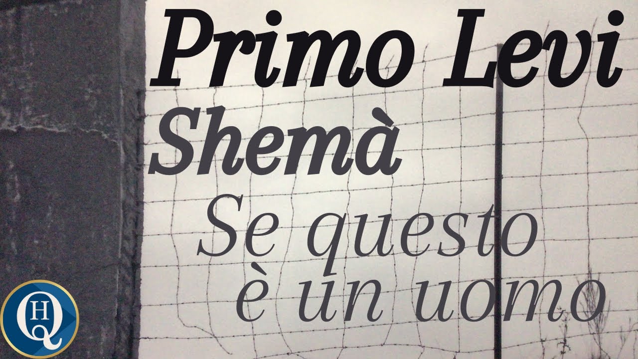 Primo Levi: Shemà (Se questo è un uomo) - YouTube