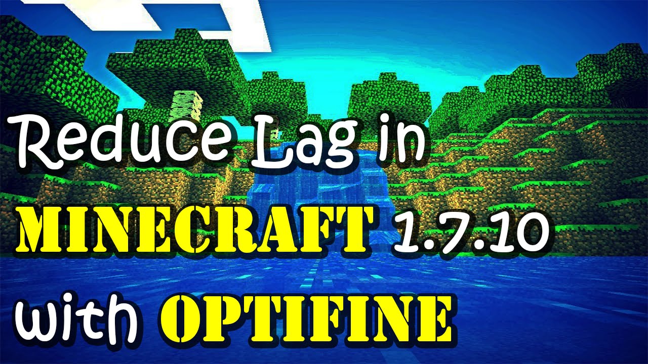 How to reduce Lag in Minecraft 1.7.10 with the Optifine MOD - YouTube